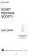 Soviet political society / Leon P. Baradat.