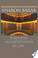 Purposive interpretation in law /