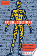 Natural selections : selfish altruists, honest liars, and other realities of evolution / David P. Barash.