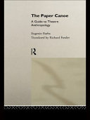 The paper canoe : a guide to theatre anthropology /