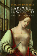 Farewell to the world : a history of suicide / Marzio Barbagli ; translated by Lucinda Byatt.