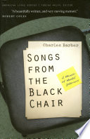 Songs from the black chair : a memoir of mental interiors / Charles Barber.