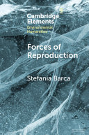 Forces of reproduction : notes for a counter-hegemonic anthropocene / Stefania Barca.