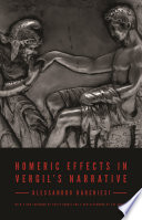 Homeric effects in Vergil's narrative / Alessandro Barchiesi ; translated by Ilaria Marchesi and Matt Fox with a new foreword by Philip Hardie and a new afterword by the author.