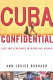 Cuba confidential : love and vengeance in Miami and Havana / Ann Louise Bardach.