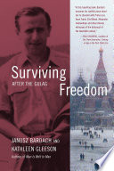 Surviving freedom : after the Gulag / Janusz Bardach and Kathleen Gleeson.