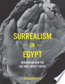 Surrealism in Egypt : modernism and the art and liberty group /