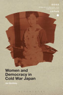 Women and democracy in cold war Japan / Jan Bardsley.