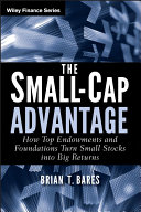 The small-cap advantage : how top endowments and foundations turn small stocks into big returns /