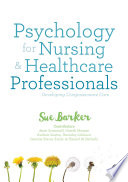 Psychology for nursing & healthcare professionals : developing compassionate care /