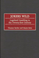 Jokers wild : legalized gambling in the twenty-first century /