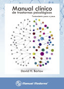Manual clinico de trastornos psicologicos : tratamiento paso a paso /
