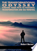 The transformational odyssey : finding your path to personal transformation and self-renewal / Robert Barner.