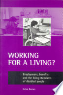 Working for a living : employment, benefits and the living standards of disabled people /