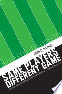 Same players, different game : an examination of the commercial college athletics industry /