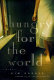 Hungry for the world : a memoir / Kim Barnes.