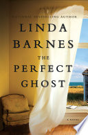 The perfect ghost / Linda Barnes.