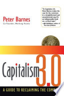 Capitalism 3.0 : a Guide to Reclaiming the Commons.