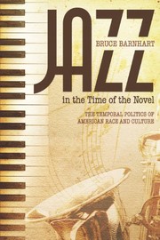 Jazz in the time of the novel : the temporal politics of American race and culture /