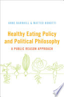 Healthy eating policy and political philosophy : a public reason approach /