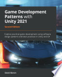 GAME DEVELOPMENT PATTERNS WITH UNITY 2021 - explore practical game development using software design patterns and best practices in Unity and C#.
