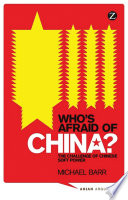 Who's afraid of China? : the challenge of Chinese soft power / Michael Barr.