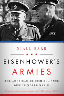 Eisenhower's armies : the American-British alliance during World War II / Niall Barr.