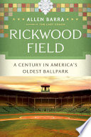 Rickwood Field : a century in America's oldest ballpark /