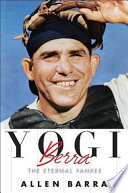 Yogi Berra : eternal Yankee /