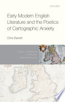 Early modern English literature and the poetics of cartographic anxiety /
