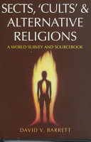 Sects, cults, and alternative religions : a world survey and sourcebook /