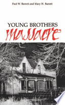 Young brothers massacre / Paul W. Barrett and Mary H. Barrett.