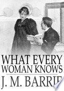 What Every Woman Knows.