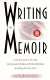 Writing the memoir : from truth to art / Judith Barrington.