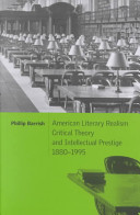 American literary realism, critical theory, and intellectual prestige, 1880-1995 / Phillip Barrish.