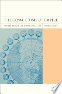 The cosmic time of empire : modern Britain and world literature /