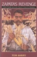 Zapata's revenge : free trade and the farm crisis in Mexico / by Tom Barry.