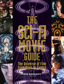 The sci-fi movie guide : the universe of film from Alien to Zardoz /