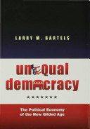 Unequal democracy : the political economy of the new gilded age /