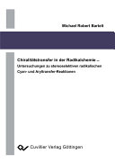 Chiralitatstransfer in der Radikalchemie Untersuchungen zu stereoselektiven radikalischen Cyan- und Aryltransfer-Reaktionen /