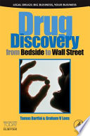 Drug discovery : from bedside to Wall Street /