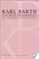 The doctrine of creation. Karl Barth ; edited by G.W. Bromiley, T.F. Torrance.