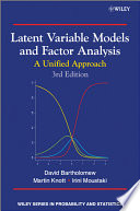 Latent variable models and factor analysis a unified approach / David Bartholomew, Martin Knott, Irini Moustaki.