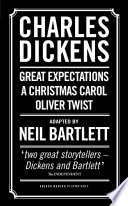 Charles Dickens : a Christmas carol, Oliver Twist, great expectations /