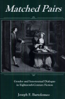 Matched pairs : gender and intertextual dialogue in eighteenth-century fiction / Joseph F. Bartolomeo.