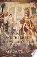 Informal empire and the rise of one world culture /