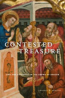 Contested treasure : Jews and authority in the crown of Aragon / Thomas W. Barton.