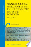 Spanish books in the Europe of the Enlightenment (Paris and London) : a view from abroad /