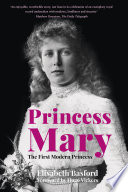 Princess Mary The First Modern Princess.