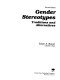 Gender stereotypes : traditions and alternatives / Susan A. Basow.